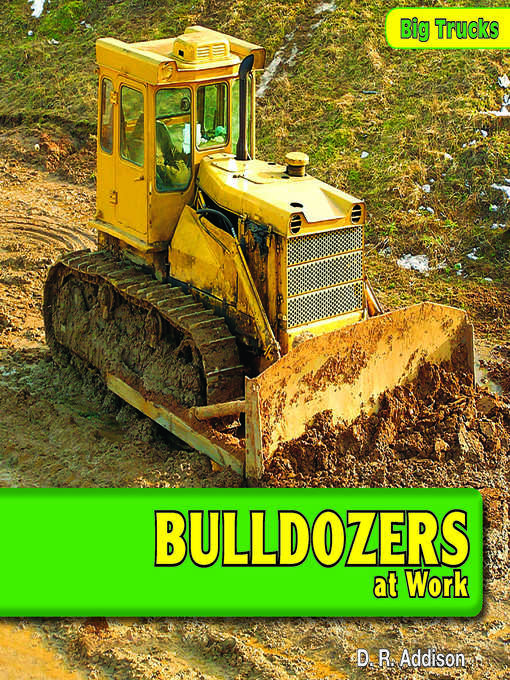 Title details for Bulldozers at Work by D. R. Addison - Available